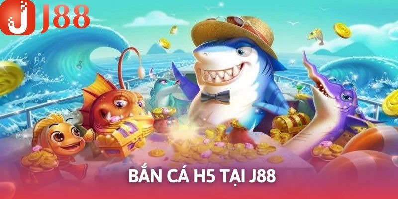 Bắn Cá H5 - Chinh Phục Đại Dương, Thưởng Lớn Tại J88