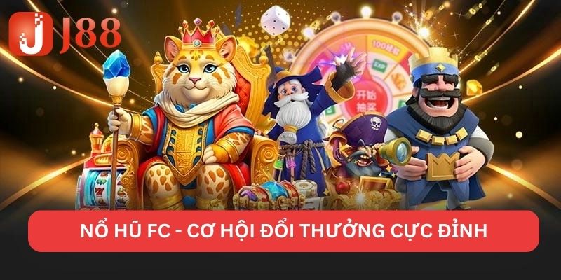Tổng hợp các game bất diệt tại nổ hũ FC